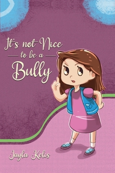 Paperback It's Not Nice to be a Bully Book