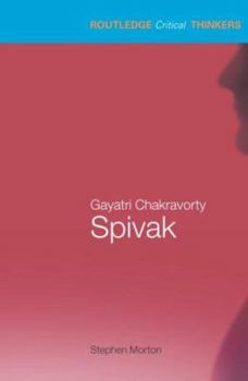 Gayatri Chakravorty Spivak - Book  of the Routledge Critical Thinkers