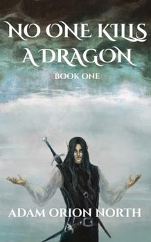 Paperback No One Kills A Dragon: Book One Book