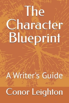 Paperback The Character Blueprint: A Writer's Guide Book