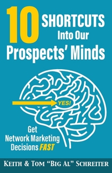 Paperback 10 Shortcuts into Our Prospects' Minds: Get Network Marketing Decisions Fast Book