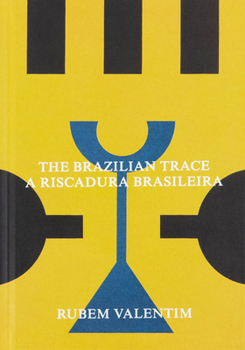 Hardcover Rubem Valentim: The Brazilian Trace Book