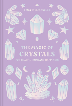 Hardcover The Magic of Crystals: For Health, Home and Happiness Book