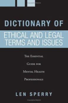 Paperback Dictionary of Ethical and Legal Terms and Issues: The Essential Guide for Mental Health Professionals Book