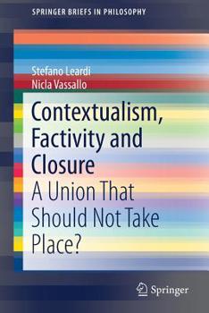 Paperback Contextualism, Factivity and Closure: A Union That Should Not Take Place? Book