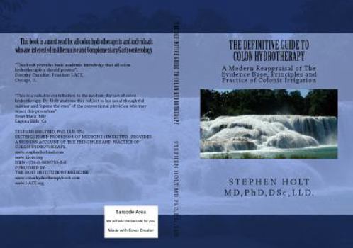 Paperback The Definitive Guide to Colon Hydrotherapy.: Principles and Practice of Colonic Irrigation Book