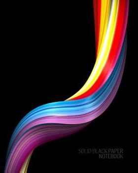 Solid Black Paper Notebook: Vivid Rainbow of Colors Full Spectrum Ribbon - Unlined - Perfect for Gel Pens and Vivid Color Glitter Ink - 8x10 110 Blank Page Journal