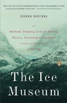Paperback The Ice Museum: In Search of the Lost Land of Thule Book