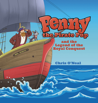 Hardcover Penny the Pirate Pup and the Legend of the Royal Conquest Book