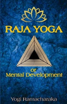 Paperback Raja Yoga: Or Mental Development Book