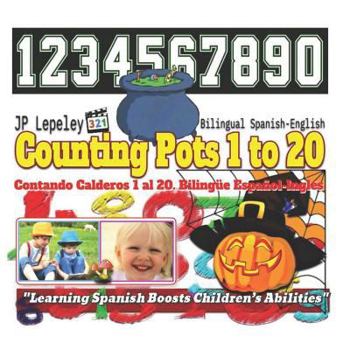 Paperback Counting Pots 1 to 20. Bilingual Spanish-English: Contando Calderos 1 al 20. Bilingüe Español-Inglés Book