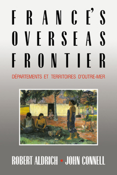 Paperback France's Overseas Frontier: D Partements Et Territoires D'Outre-Mer Book
