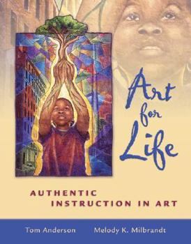 Paperback Art for Life: Authentic Instruction in Art Book
