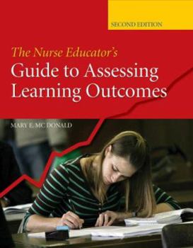 Paperback The Nurse Educator's Guide to Assessing Learning Outcomes Book