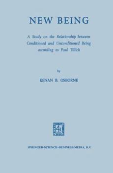 Paperback New Being: A Study on the Relationship Between Conditioned and Unconditioned Being According to Paul Tillich Book