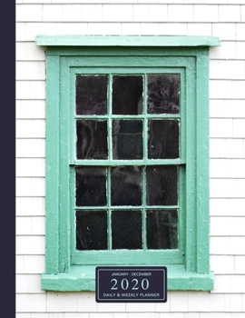 January - December 2020 Daily & Weekly Planner: 1 Year Personal Calendar; Textured Window on Vintage Building