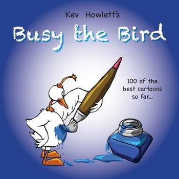 Paperback Busy the Bird: 100 of the best cartoons so far... Book