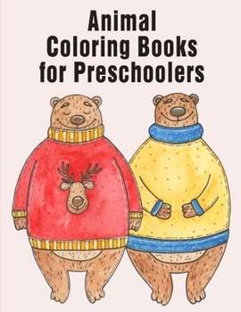 Animal Coloring Books for Preschooler: A Funny Coloring Pages,Christmas Book for Animal Lovers for Kids (Animals Color Addict)