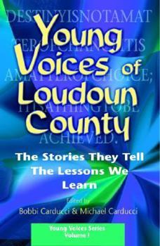Paperback Young Voices of Loudon County: The Stories They Tell...the Lessons We Learn Book