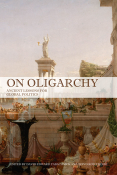 Paperback On Oligarchy: Ancient Lessons for Global Politics Book