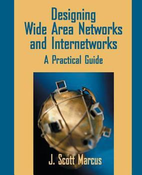 Paperback Designing Wide Area Networks and Internetworks: A Practical Guide: A Practical Guide Book