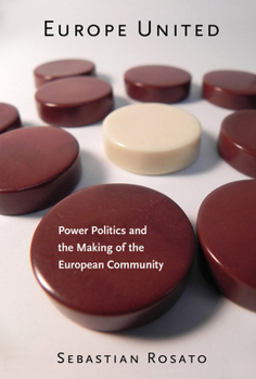 Paperback Europe United: Power Politics and the Making of the European Community Book