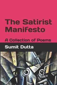 Paperback The Satirist Manifesto: A Collection of Poems Book