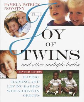Paperback The Joy of Twins and Other Multiple Births: Having, Raising, and Loving Babies Who Arrive in Groups Book