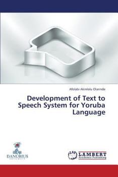 Paperback Development of Text to Speech System for Yoruba Language Book