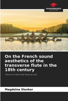 On the French sound aesthetics of the transverse flute in the 18th century
