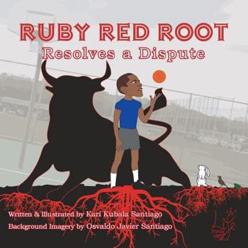 Paperback Ruby Red Root: Resolves a Dispute Book