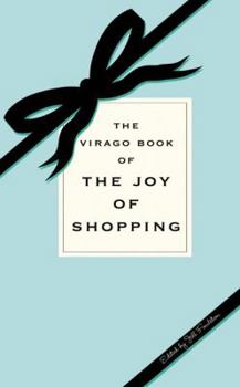 Hardcover The Virago Book of the Joy of Shopping Book