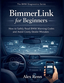 BimmerLink for Beginners: How to Safely Read BMW Warning Codes and Avoid Costly Dealer Mistakes