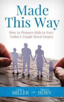 Paperback Made This Way: How to Prepare Kids to Face Today's Tough Moral Issues Book
