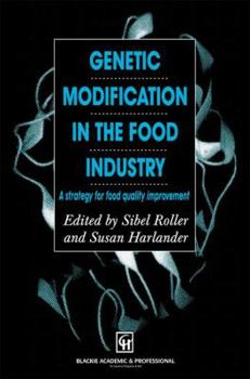 Hardcover Genetic Modification in the Food Industry: A Strategy for Food Quality Improvement Book