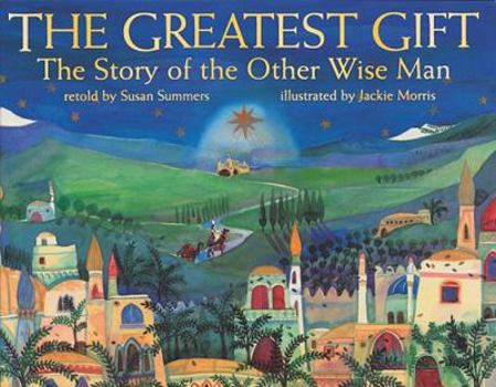 Hardcover The Greatest Gift: The Story of the Other Wise Man Book