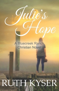 Paperback Julie's Hope: A Bluecreek Ranch Christian Novel Book