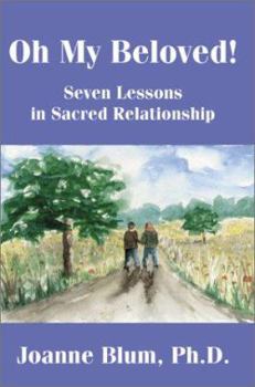 Paperback Oh My Beloved!: Seven Lessons in Sacred Relationship Book
