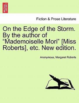 Paperback On the Edge of the Storm. by the Author of "Mademoiselle Mori" [Miss Roberts], Etc. New Edition. Book