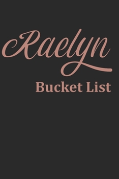 Paperback Raelyn's Bucket List: Awesome Rose Gold color Notebook Personalized lined journal for girls Gift For Her Book