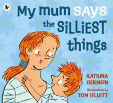 Paperback My Mum Says the Silliest Things Book