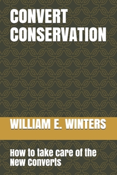 Paperback Convert Conservation: How to take care of the New Converts Book