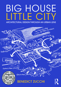 Hardcover Big House Little City: Architectural Design Through an Urban Lens Book