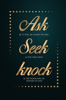 Paperback Ask Seek Knock Wirebound Notebook: Ask and it will be given to you; seek and you will find; knock and the door will be opened to you Wirebound Noteboo Book