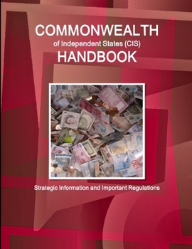 Paperback Commonwealth of Independent States (CIS) Handbook - Strategic Information and Important Regulations Book