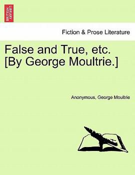 Paperback False and True, Etc. [By George Moultrie.] Book