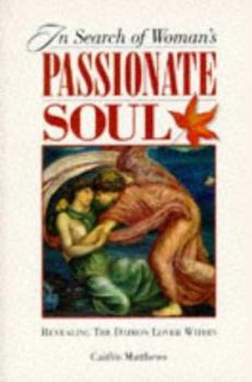 Paperback In Search of Women's Passionate Soul: Revealing the Daimon Lover Within Book