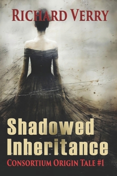 Paperback Shadowed Inheritance: Consortium Origin Tale - book 1 Book