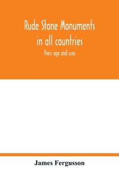 Paperback Rude stone monuments in all countries; their age and uses Book