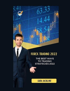 Paperback Forex Trading 2022: The Best Ways To Trading Strategies 2022 Book